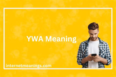 ywa meaning from a girl|What Does YWA Mean in Texting (With Examples)